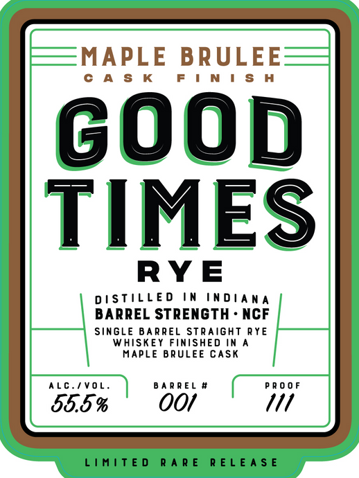 Good Times Rye Maple Brulee Cask Finish Barrel Strength