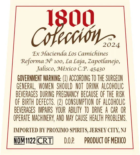 Label for 1800 Tequila 1800 Colección 2024 Extra Añejo Tequila Limited Edition, including the Jalisco, Mexico address, government alcohol warning, import information by Proximo Spirits (Jersey City), and featuring NOM 1122, CRT, D.O.P., and Product of Mexico text.