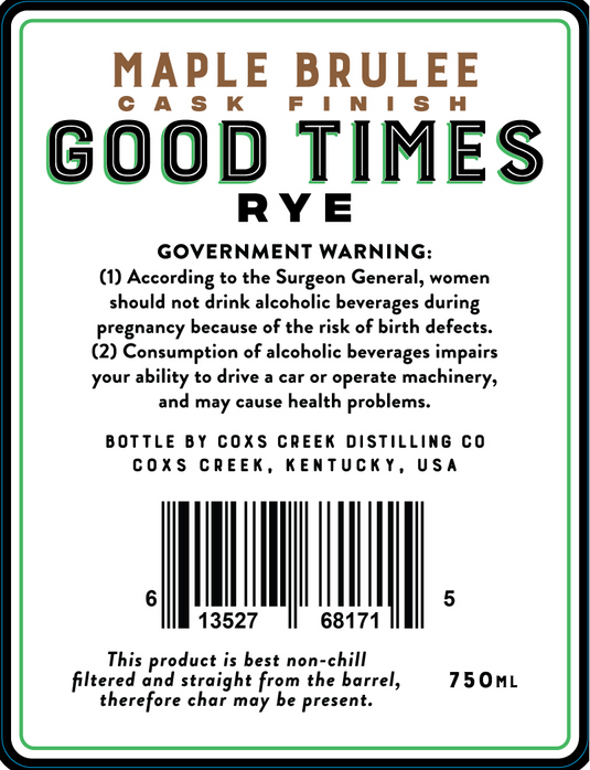 Good Times Rye Maple Brulee Cask Finish Barrel Strength