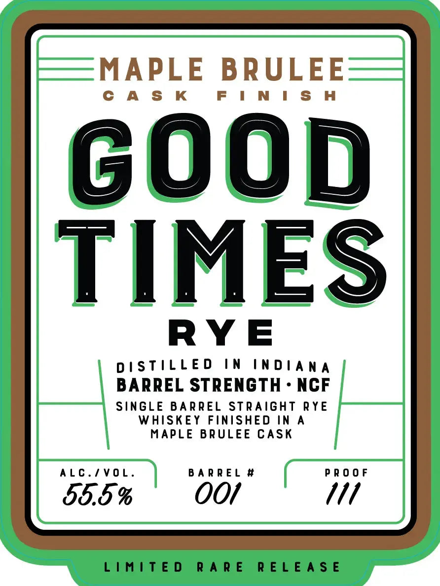 Good Times Rye Maple Brulee Cask Finish Barrel Strength - Main Street Liquor