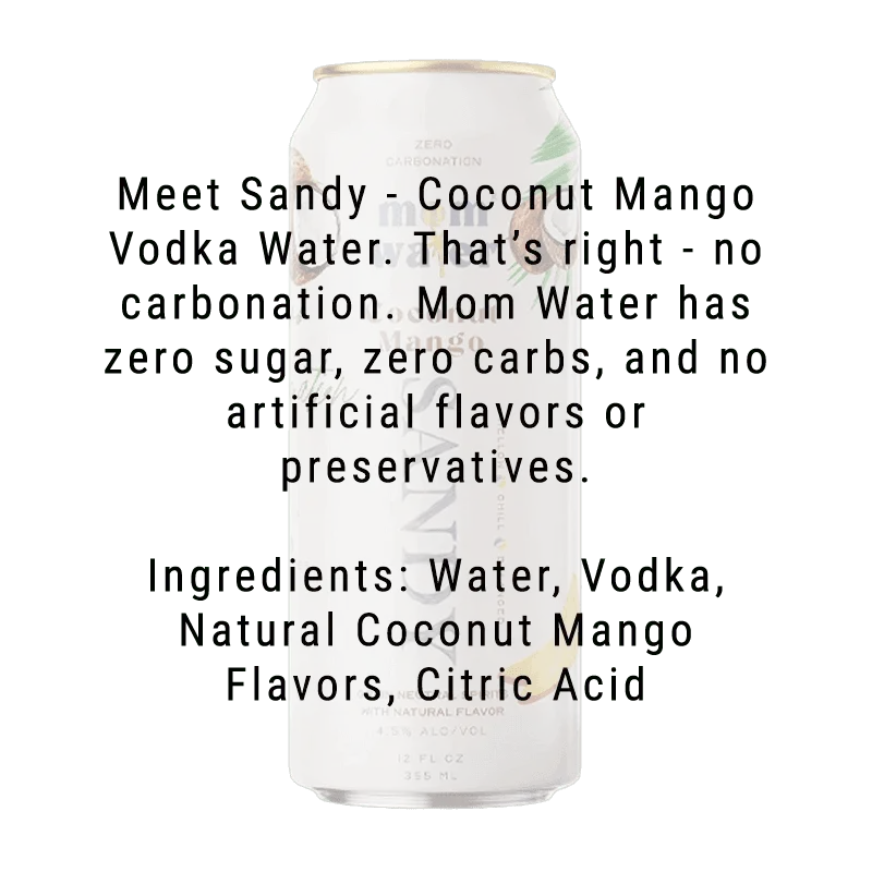 Mom Water Sandy - Coconut Mango Cocktail 12.oz 4 Pack - Main Street Liquor