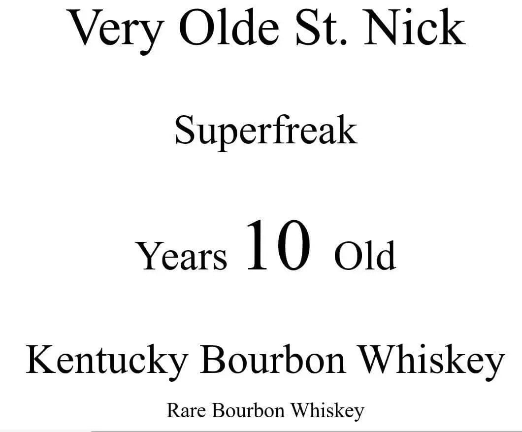 Very Olde St. Nick Superfreak 10 Year Kentucky Bourbon Whiskey Olde St. Nick