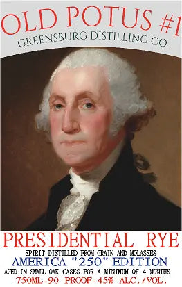 A label shows a painted portrait of George Washington with text for Old Potus #1 Presidential Rye America 250th Edition, noting its proof, alcohol content, aging process, and celebrating the limited America 250th release.