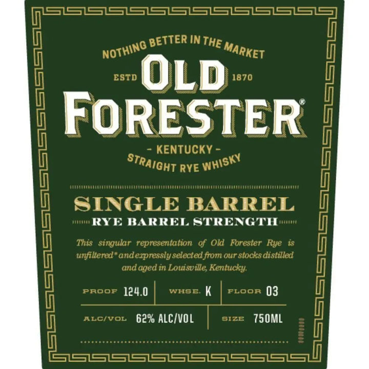 Old Forester Single Barrel Rye Barrel Strength - Main Street Liquor
